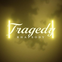 Tragedy Rhapsody