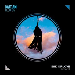 END OF LOVE (drops 7 Oct 2022 on Kaitiaki Records)