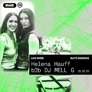 Live from Nuits sonores: Helena Hauff b2b DJ MELL G