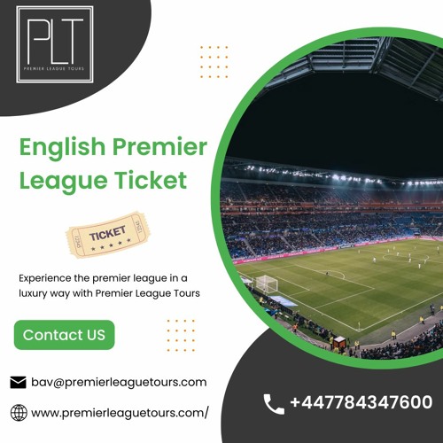 Stream Buy Tickets For English Premier League by premierleague tours