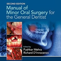 [Access] PDF 💔 Manual of Minor Oral Surgery for the General Dentist by  Pushkar Mehr