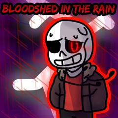 Bloodshed In The Rain [Whipped V4]