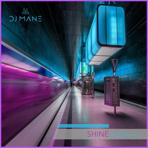 SHINE (nightlife mix)