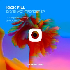 Premiere: Kick Fill - Days I Won't Forget [Portal Records]
