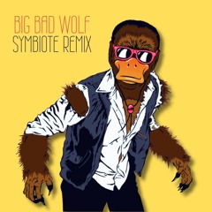 BIG BAD WOLF (SYMBIOTE REMIX)