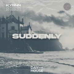 KYRNN - Suddenly