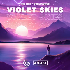 The Him - Violet Skies (ft. BullySongs)