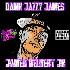 Damn Jazzy James (Produced By James Helbert Jr)