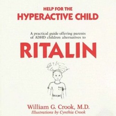 VIEW EPUB KINDLE PDF EBOOK Help for the Hyperactive Child: A Practical Guide Offering