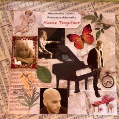 Alone Together (Alessandra Celletti & Francesco Adornetto)