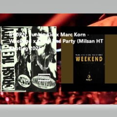 BYØRN, Junkie Kid x Marc Korn - Weekend x Crash The Party (Milsan HT Bootleg 2025)