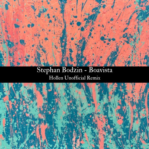Stephan Bodzin - Boavista (Hollen Unofficial Remix)