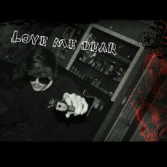 Love Me Dear (prod. yungvisery)