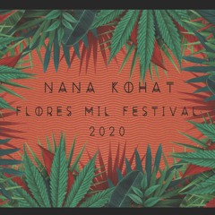Nana Kohat @Flores Mil Festival 2020