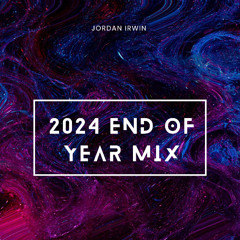 Jordan Irwin - 2024 End of Year Mix
