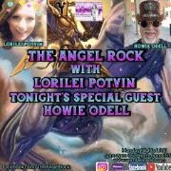 The Angel Rock With Lorilei Potvin & Guest Howie Odell