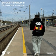 Smokey Bubblin' B - 16 April 2024