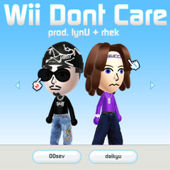 Wii Dont Care (lynu + rhek)