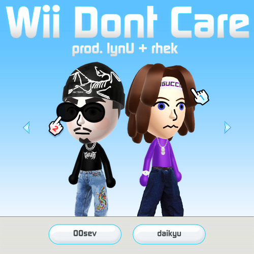 Wii Dont Care (lynu + rhek)