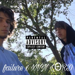 "FUCK HYPEBEASTS 2K17"  Failure X XΑΝ LΘRD [prod. Failure]
