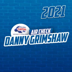 Capital FM - Danny Grimshaw | AIRCHECK 2021