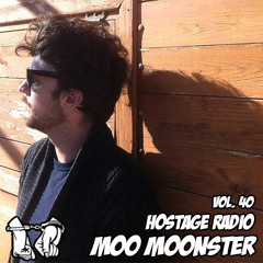 Hostage Radio Vol. 40 -Moo Moonster