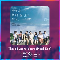 那些年 Those Bygone Years (Sunny Sydup Edit)
