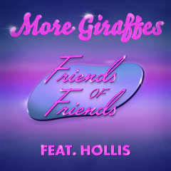 Friends of Friends (feat. Hollis)