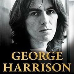 [Read] Online George Harrison: The Reluctant Beatle BY Philip Norman (Author)