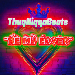 ThuqNiqqaBeats - Be My Lover