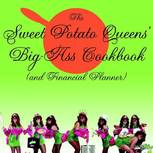 ✔Read✔PDF The Sweet Potato Queens' Big-Ass Cookbook (and Financial Planner)