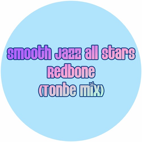 Smooth Jazz All Stars - Redbone (Tonbe Mix) - Free Download