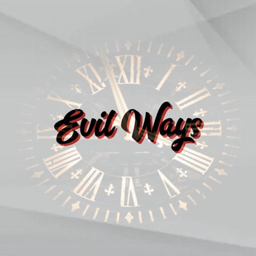 Evil Ways Chillion Ft Addai, Yitro & Aviel