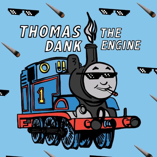 Stream Thomas The Tank Engine Remix (McTrolley) by Dank Yeets [NEW ACCOUNT IN BIO] Listen