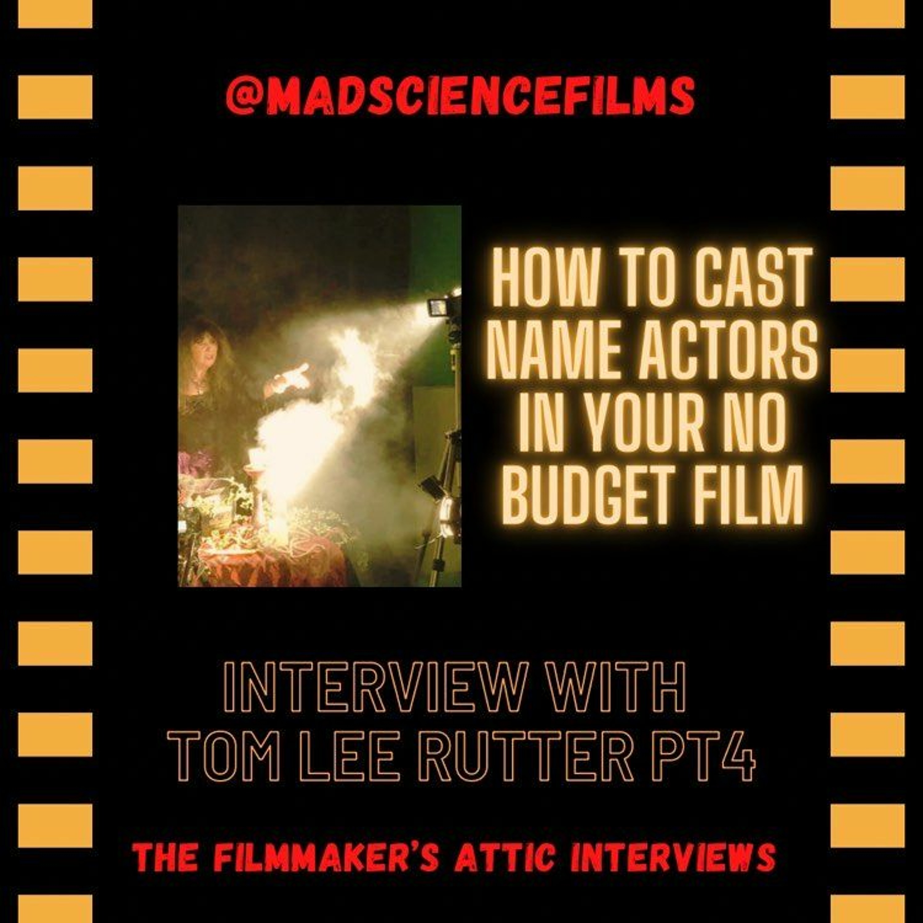 How to Cast a Name Actor in your Zero Budget Film - Interview with Tom Lee Rutter pt 4 episode artwork