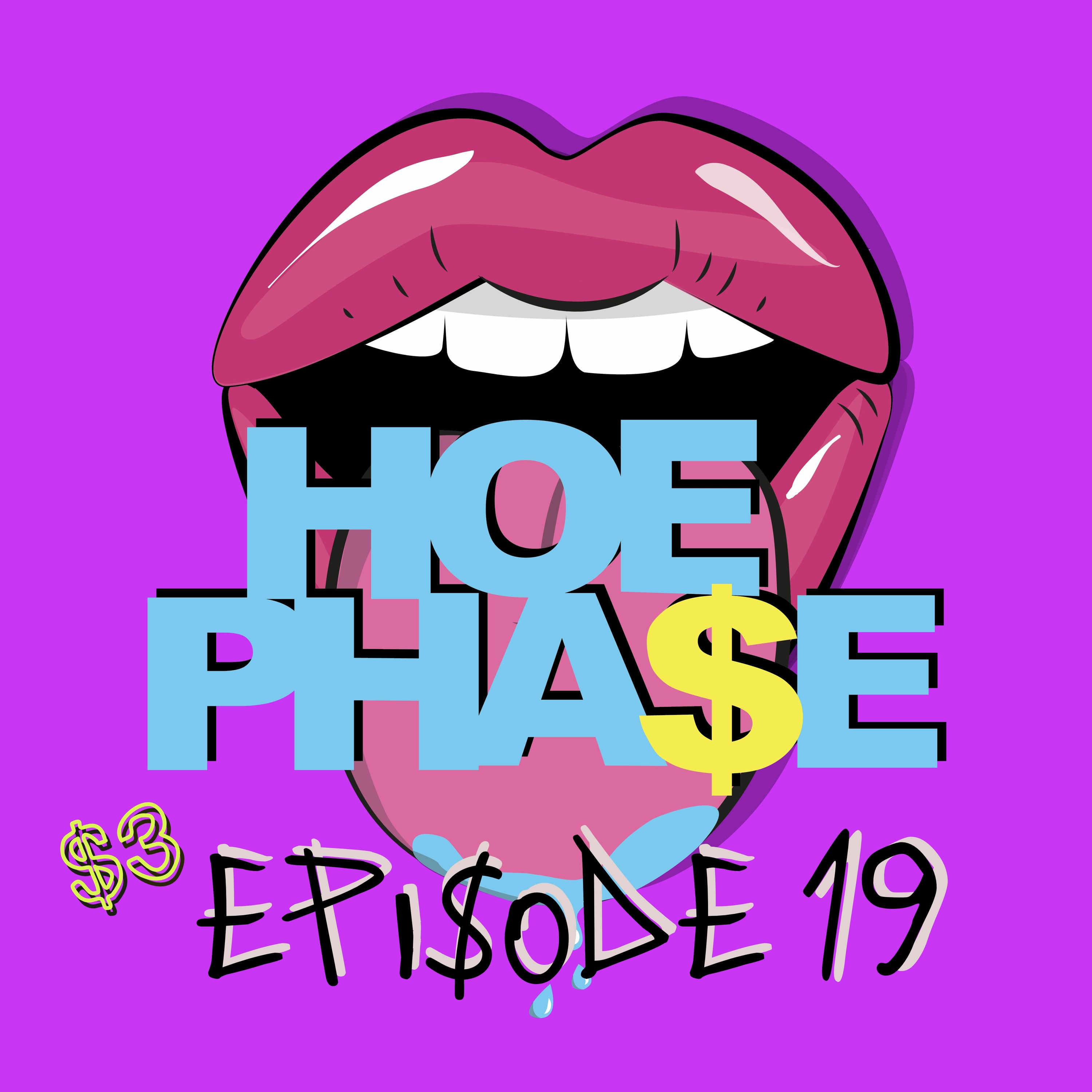 THE HOE PHA$E