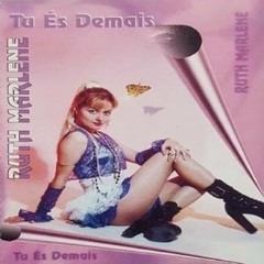 Ruth Marlene - Tu És Demais (1998)