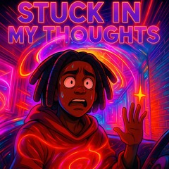 Stuck In My Thoughts