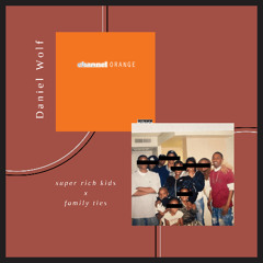super rich kids x family ties | Daniel Wolf Remix