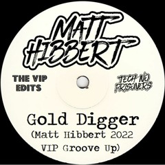 Kanye West feat. Jamie Foxx - Gold Digger (Matt Hibbert 2022 VIP Groove Up)