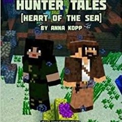 (PDF) Download Treasure Hunter Tales: Heart of the Sea: An Unofficial Minecraft Young Readers Story