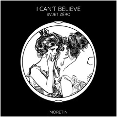 Svjet Zéro - I Can't Believe