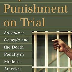 Access [EBOOK EPUB KINDLE PDF] Capital Punishment on Trial: Furman v. Georgia and the Death Penalty