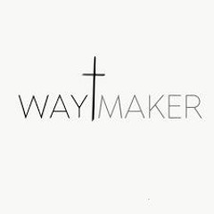 Way Maker [ R E M I X ]