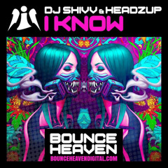 DJ SHIVV & HeadzUp - I Know - OUT NOW!!