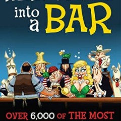 [View] PDF 📂 Man Walks into a Bar: Over 6,000 of the Most Hilarious Jokes, Funniest