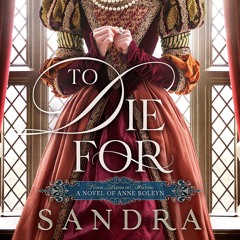 READ⚡[PDF]✔ To Die For: A Novel of Anne Boleyn (Tudor Ladies in Waiting Book 1)