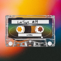 LOVRA - LOV Tape #19