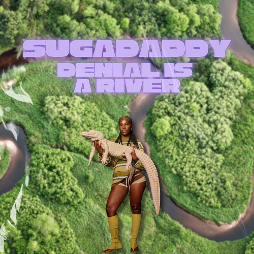 Sugadaddy - Doechii - DENIAL IS A RIVER