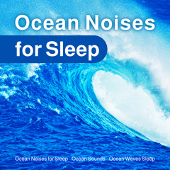 Ocean Noises for Sleep